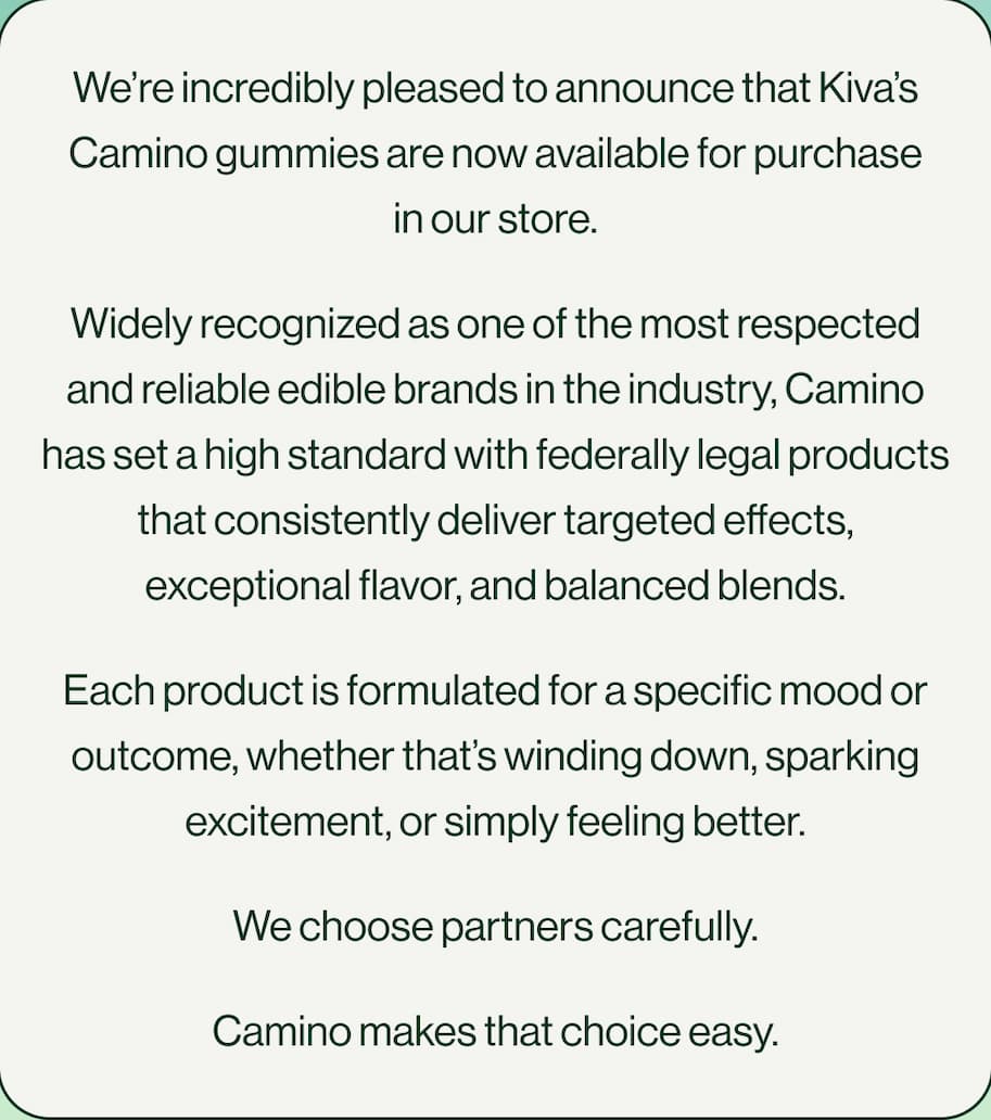 KIVA CAMINO EDIBLES ARE HERE