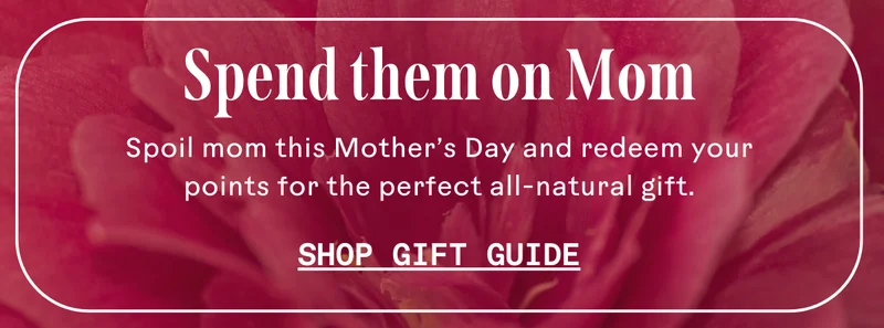 Spend them on Mom. Shop Gift Guide.