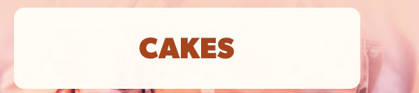 Cakes