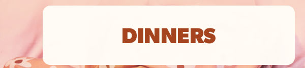 Dinners