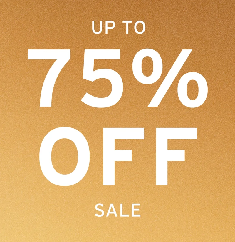 SHOP UP TO 75% OFF OF SALE