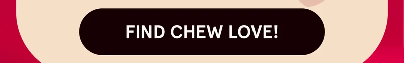 Find chew love
