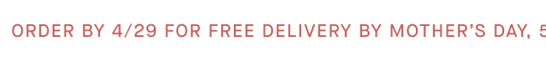 Last Day to Order for Free Delivery by 5/10