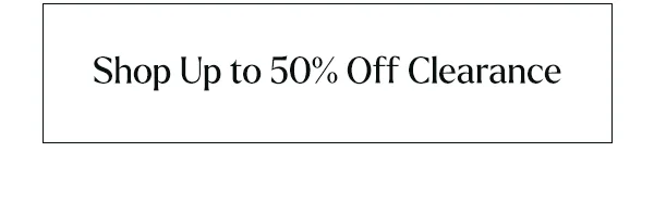 Shop Up to 50% Off Clearance