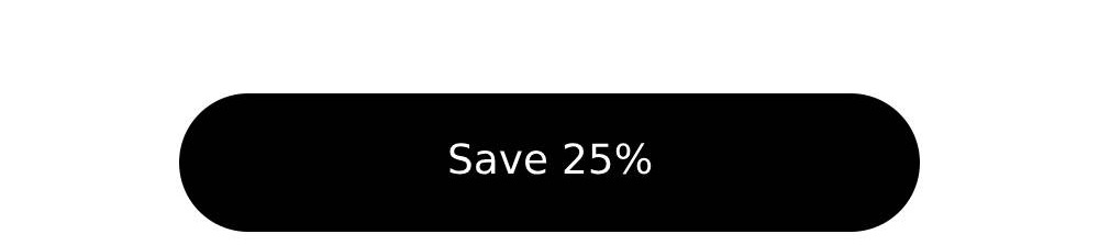 SAVE 25%