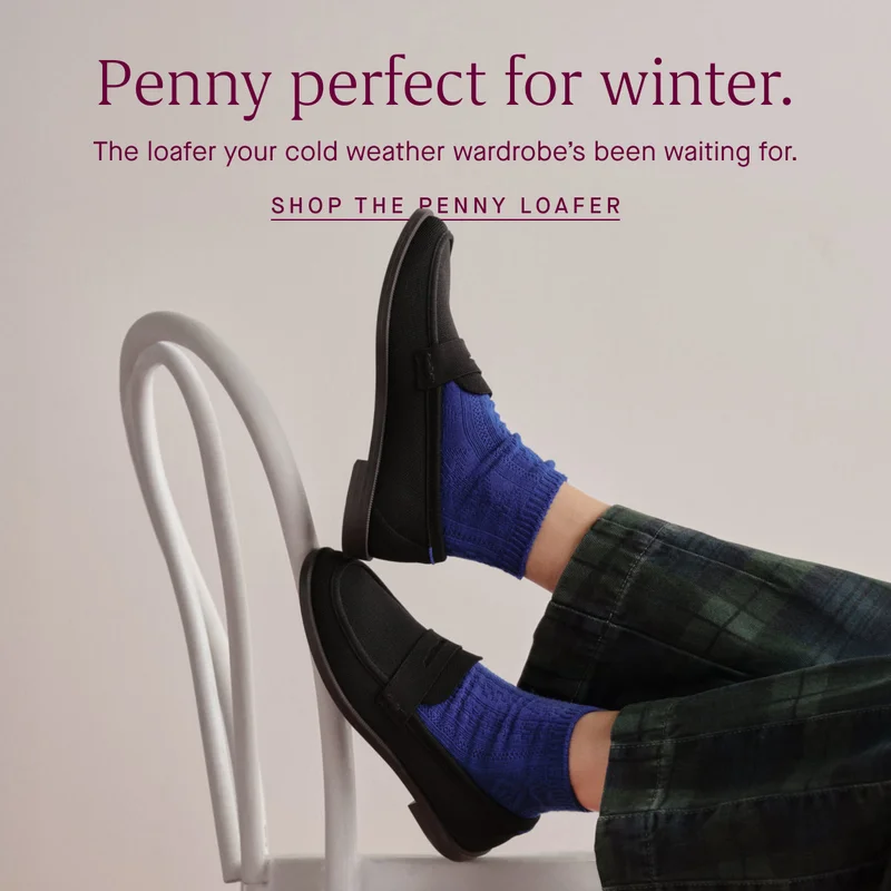 Penny perfect for winter. The loafer your cold weather wardrobe’s been waiting for. SHOP THE PENNY LOAFER