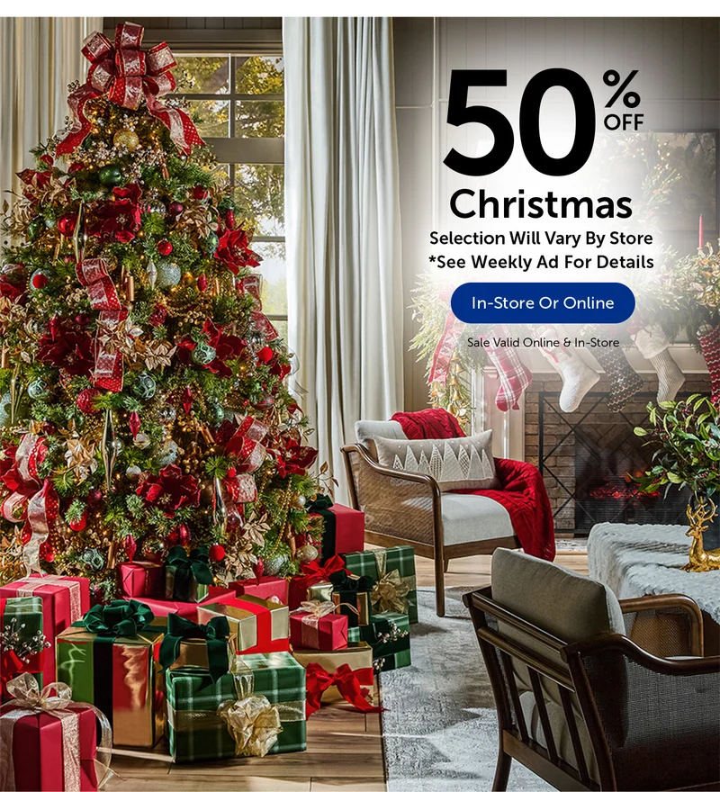 50% Off Christmas - Selection Will Vary By Store