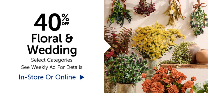 40% Off Floral & Wedding - Select Categories.