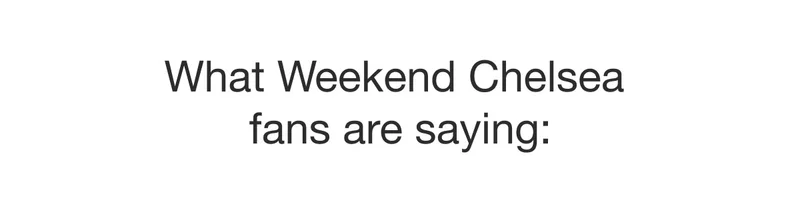 What Weekend Chelsea fans are saying:
