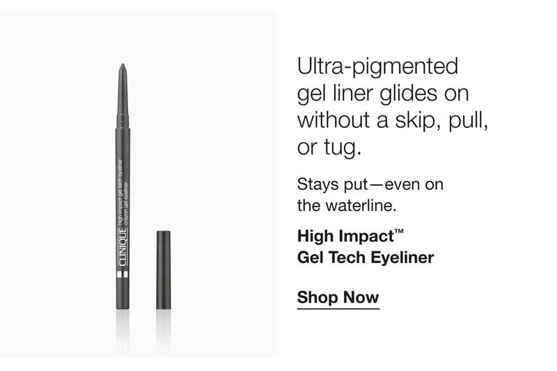 Ultra-pigmented gel liner glides on without a skip, pull, or tug. | Stays put—even on the waterline. | High Impact™ Gel Tech Eyeliner | Shop Now