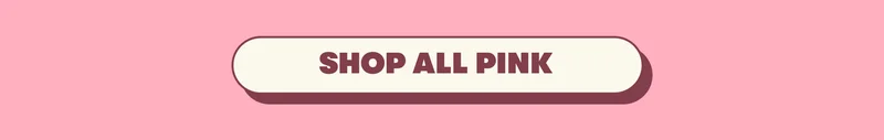 [SHOP ALL PINK]