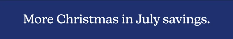 More Christmas in July savings.