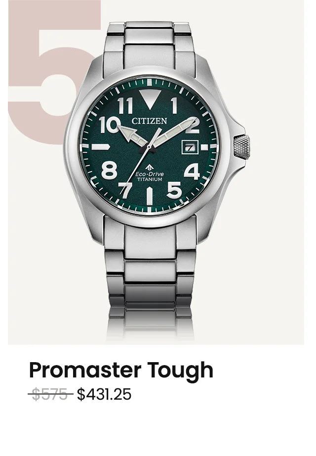 Promaster Tough WAS: $575  NOW: $431.25