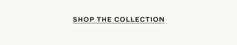 Shop the Collection
