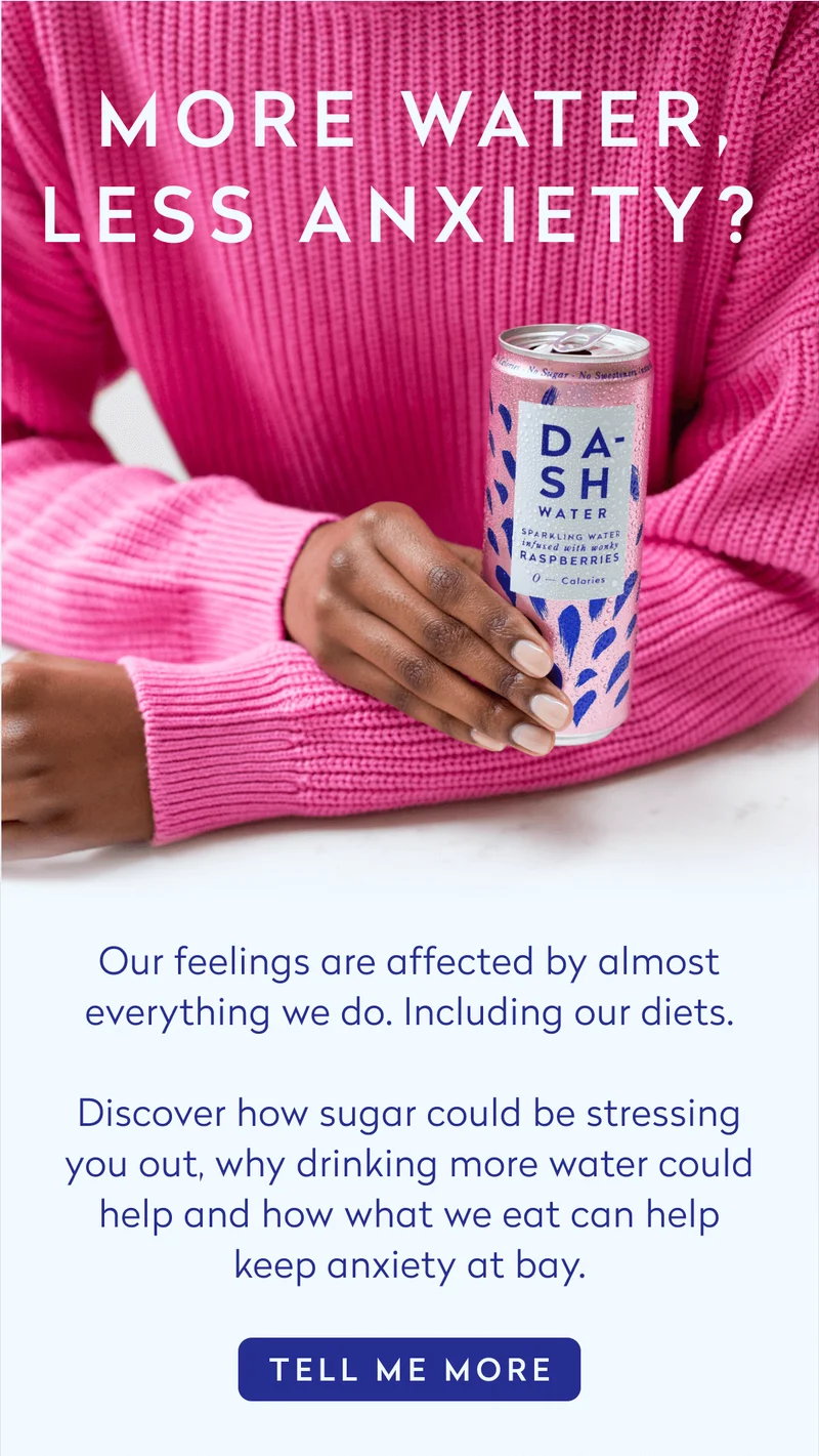 MORE WATER, LESS ANXIETY?