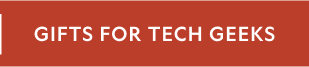 Gifts for Tech Geeks