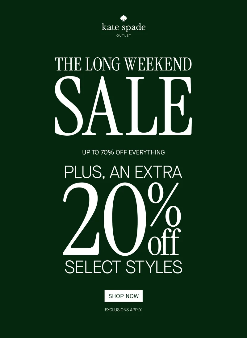The Long Weekend Sale. Up to 70% off everything plus, an extra 20% off select styles. SHOP NOW