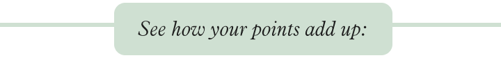 See how your points add up: