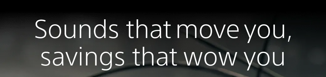 Sounds that move you, savings that wow you! | Shop deals