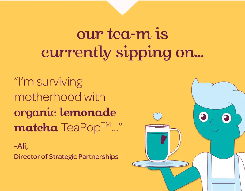 Our tea-m is currently sipping on: Organic Lemonade Matcha