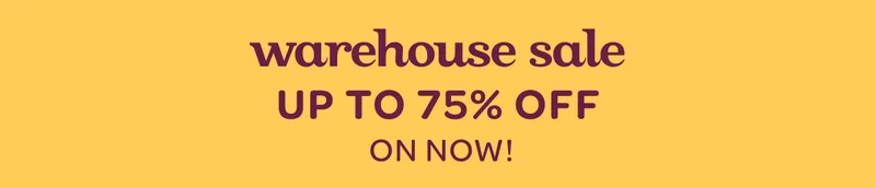 Warehouse Sale - Up to 75% off - On now!