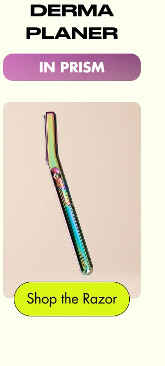 Derma planer IN PRISM Shop the Razor