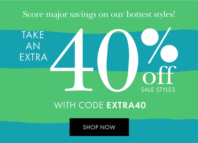 Take an extra 40% off sale styles with code discount code