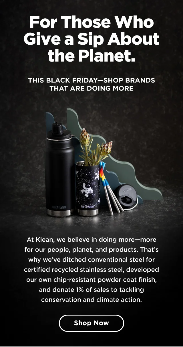 Give a Sip About the Planet. Shop Klean