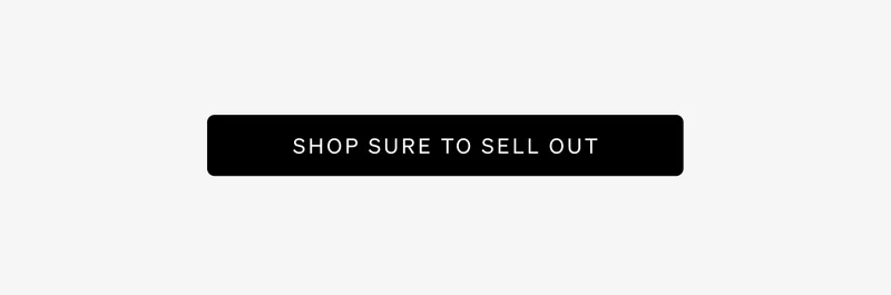 Shop Sure to Sell Out