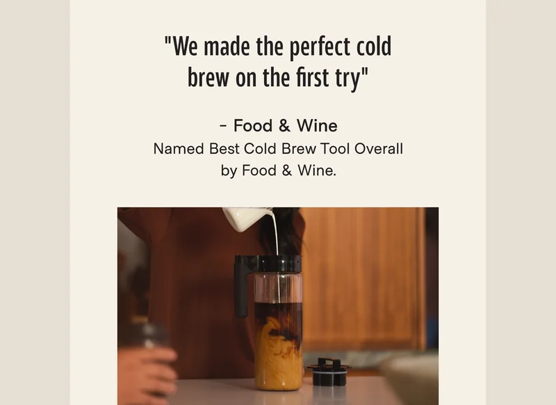 "We made the perfect cold brew on the first try" - Food & Wine