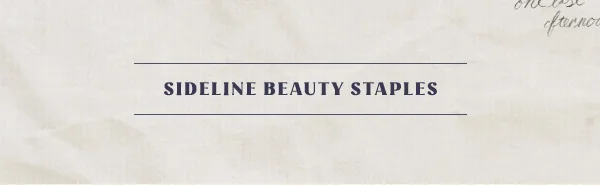 Sideline Beauty Staples