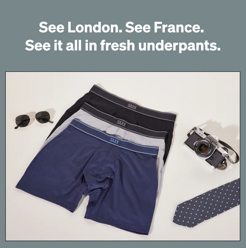 See London. See France. See it all in fresh underpants.