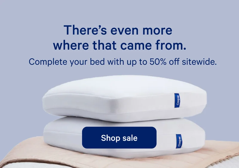 There's even more where that came from. >> Complete your bed with up to 50% off sitewide. >> Shop sale >>