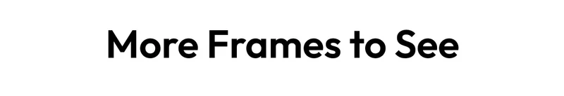 More Frames to See