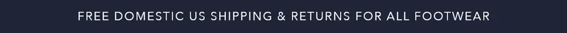 Free shipping & returns for all footwear