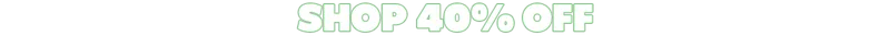 Shop 40% Off