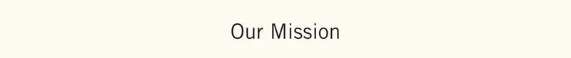 Our Mission