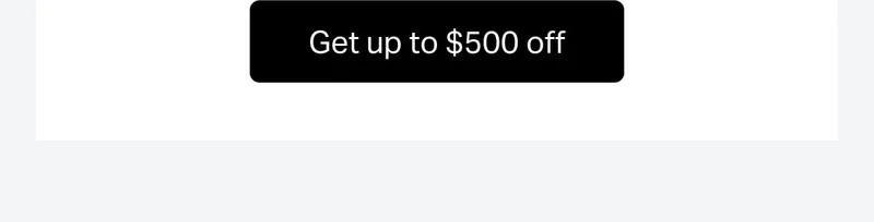 Get up to $500 off