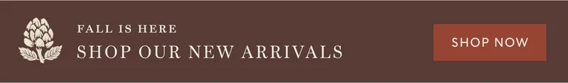 Fall is here Shop our new arrivals Shop Now