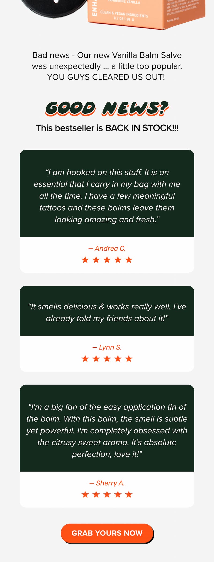bad news, our new vanilla balm salve was unexpectedly a little too popular. You guys cleared us OUT! - good news? this best seller is BACK! Shop today