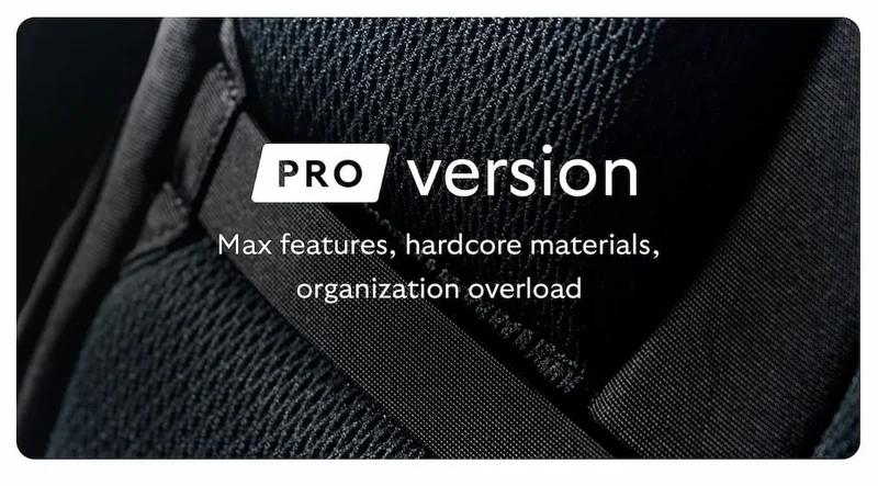 Pro version: max features, hardcore materials, organization overload