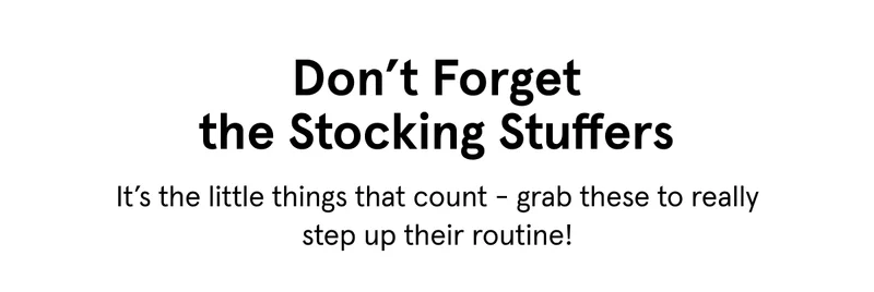 Don't Forget the Stocking Stuffers!