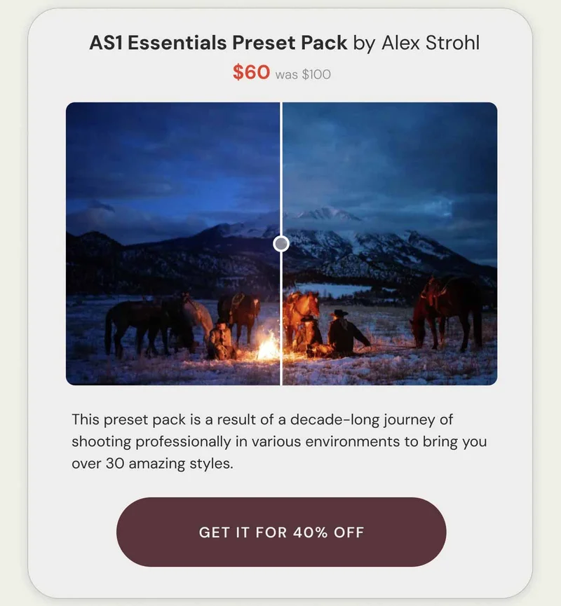 AS1 Essentials Preset Pack by Alex Strohl $60 was $100. This preset pack is a result of a decade-long journey of shooting professionally in various environments to bring you over 30 amazing styles. Get it for 40% OFF