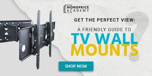 Get The Perfect View: A Friendly Guide To TV Wall Mounts. Shop Now.