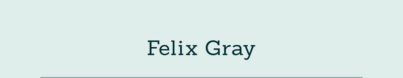 Felix Gray.