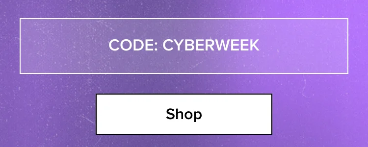 Shop Sale - CODE:CYBERWEEK