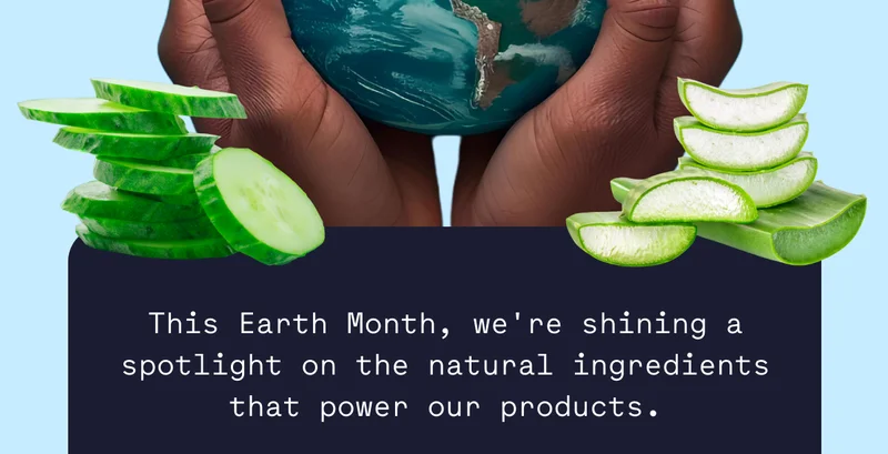 This Earth Month, we're shining a spotlight on the natural ingredients that power our products.
