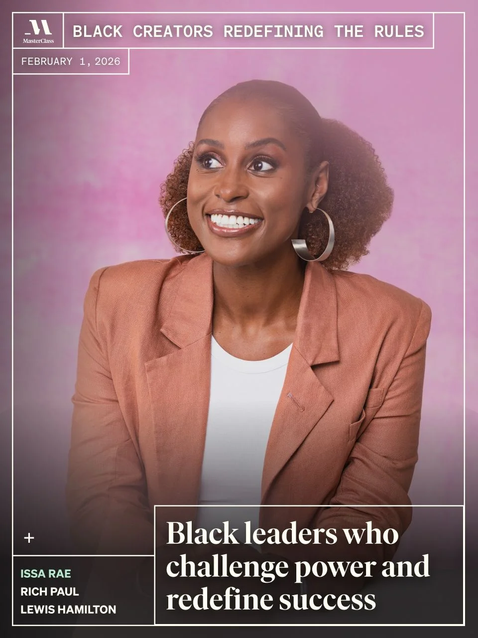 Black Creators Redefining the Rules. FEBRUARY 1, 2026. Black leaders who challenge power and redefine success
