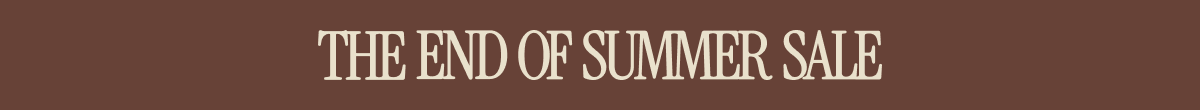 The End of Summer Sale: Members save 30% sitewide
