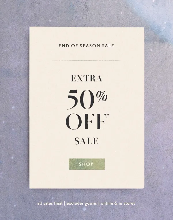 End of Season Sale Extra 50% Off Sale Shop